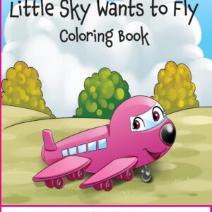 Little Sky Wants To Fly Coloring Book