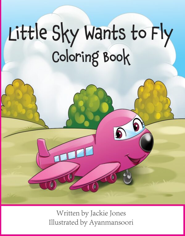 Little Sky Wants To Fly Coloring Book